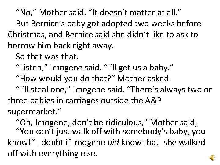 “No, ” Mother said. “It doesn’t matter at all. ” But Bernice’s baby got