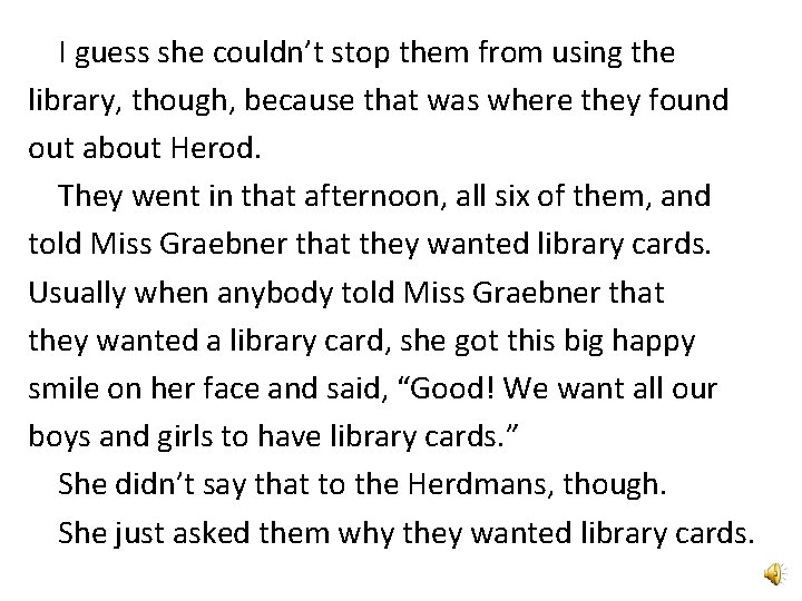 I guess she couldn’t stop them from using the library, though, because that was