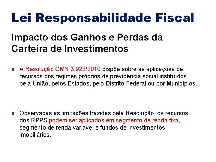 Lei Responsabilidade Fiscal Impacto dos Ganhos e Perdas da Carteira de Investimentos n A