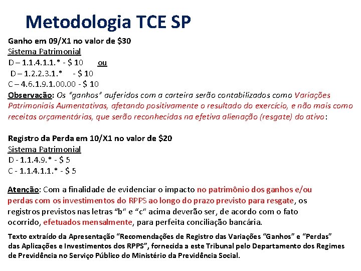 Metodologia TCE SP Ganho em 09/X 1 no valor de $30 Sistema Patrimonial D