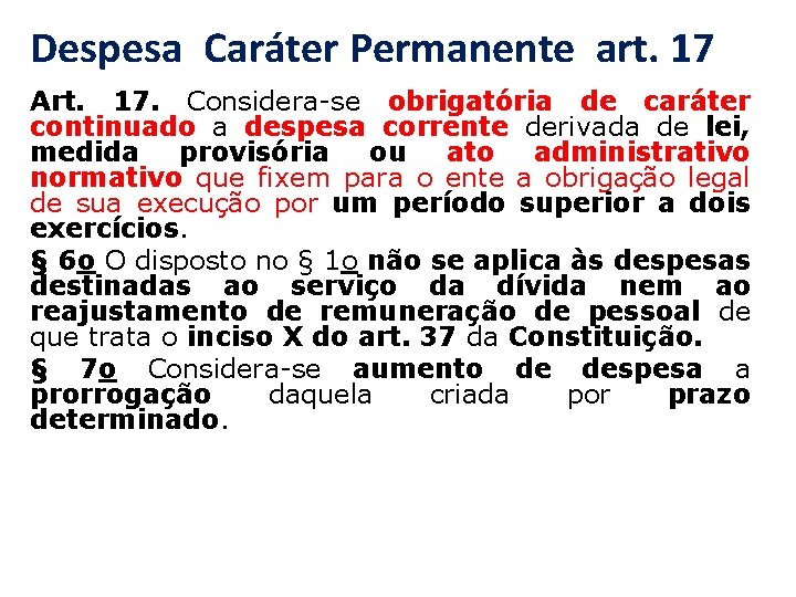 Despesa Caráter Permanente art. 17 Art. 17. Considera-se obrigatória de caráter continuado a despesa