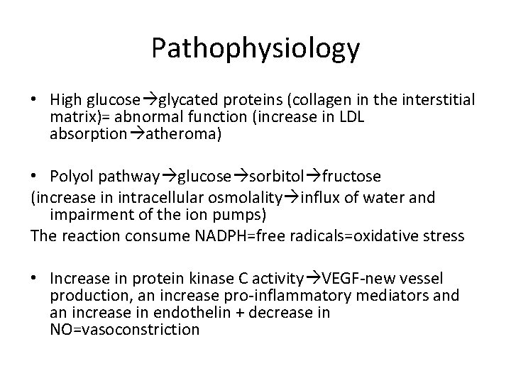 Pathophysiology • High glucose glycated proteins (collagen in the interstitial matrix)= abnormal function (increase