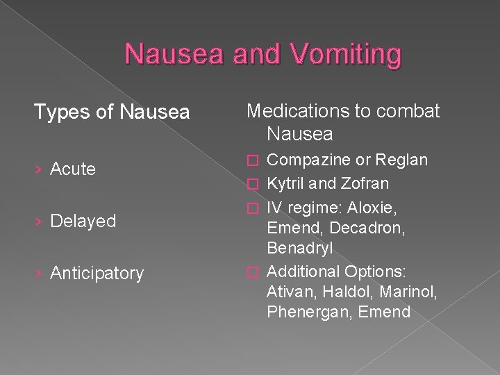 Nausea and Vomiting Types of Nausea Medications to combat Nausea › Acute � ›