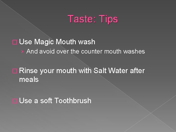 Taste: Tips � Use Magic Mouth wash › And avoid over the counter mouth