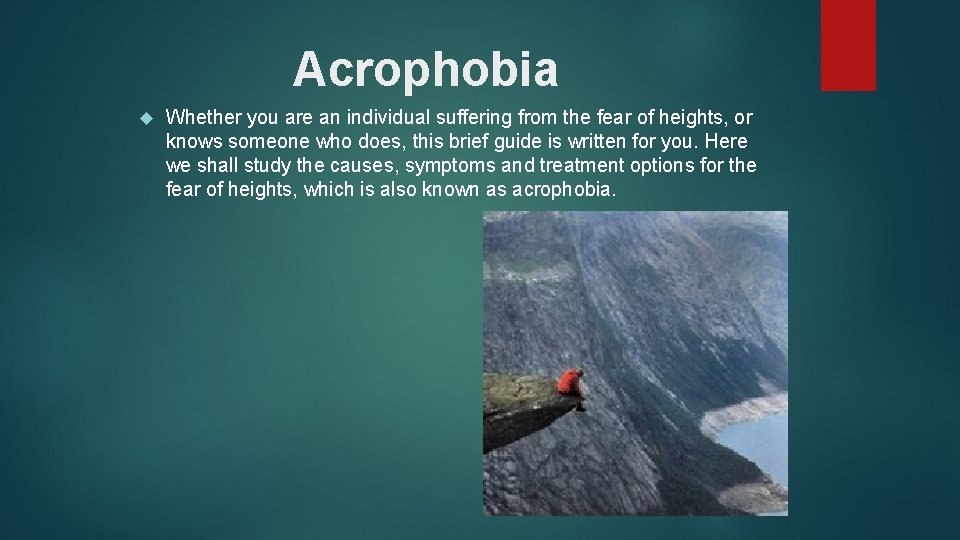  Acrophobia Whether you are an individual suffering from the fear of heights, or