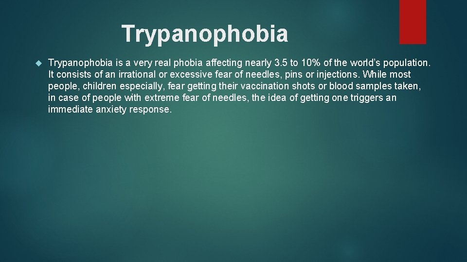 Trypanophobia is a very real phobia affecting nearly 3. 5 to 10% of the