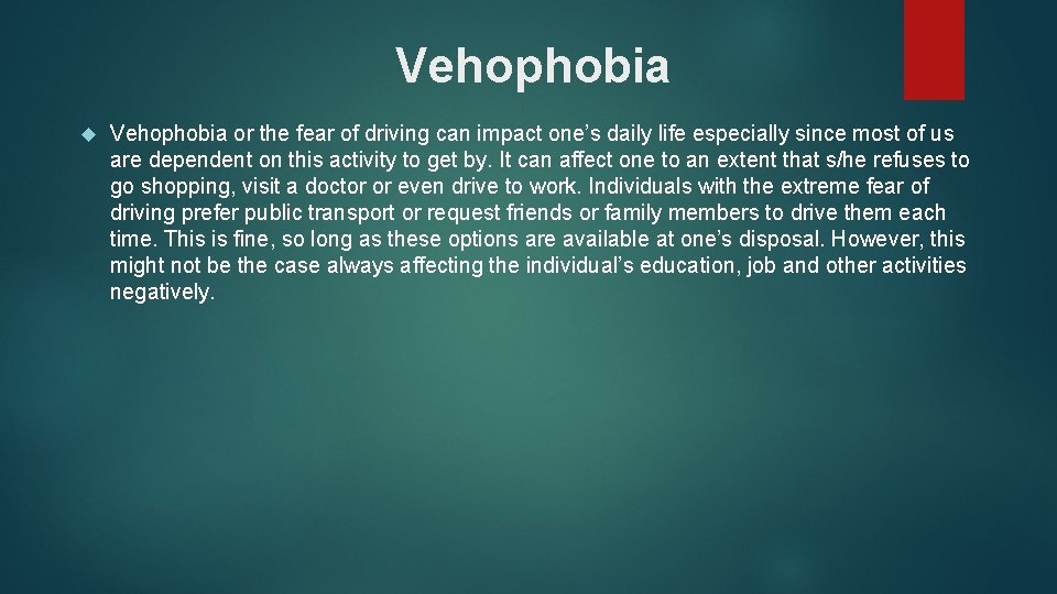  Vehophobia or the fear of driving can impact one’s daily life especially since