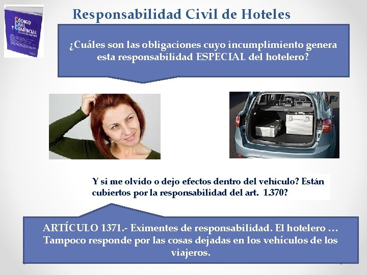 Responsabilidad Civil de Hoteles ¿Cuáles son las obligaciones cuyo incumplimiento genera esta responsabilidad ESPECIAL