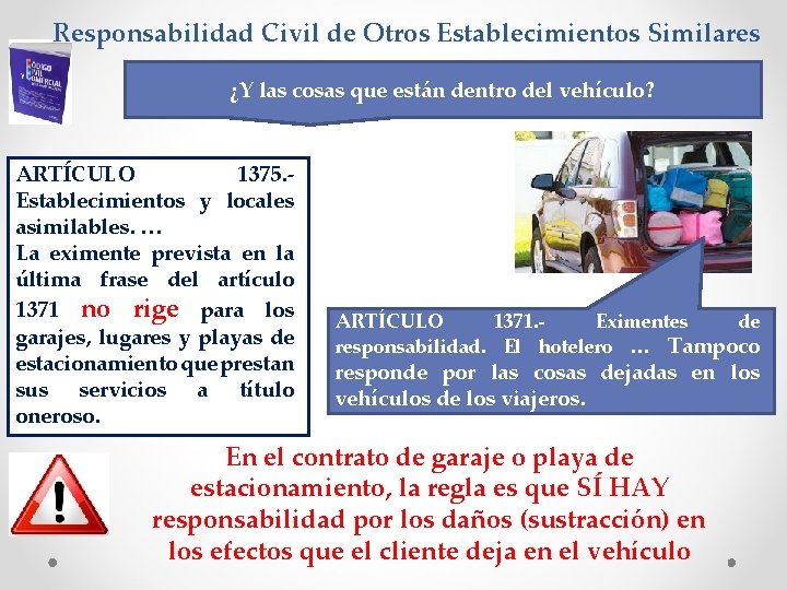 Responsabilidad Civil de Otros Establecimientos Similares ¿Y las cosas que están dentro del vehículo?