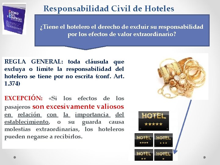 Responsabilidad Civil de Hoteles ¿Tiene el hotelero el derecho de excluir su responsabilidad por