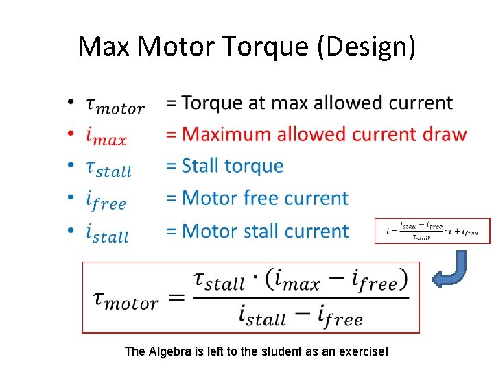 Max Motor Torque (Design) • The Algebra is left to the student as an