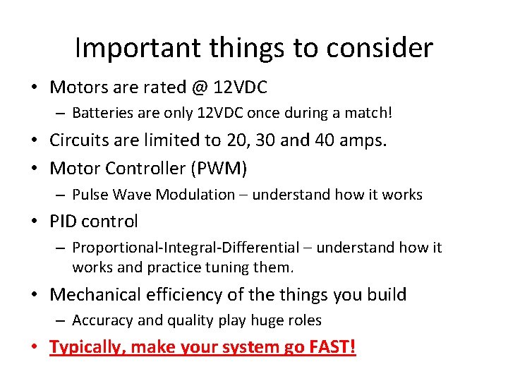 Important things to consider • Motors are rated @ 12 VDC – Batteries are