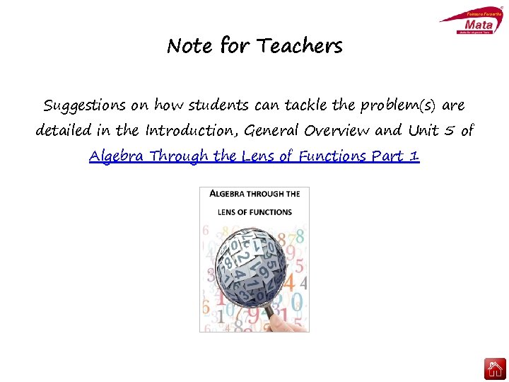 Note for Teachers Suggestions on how students can tackle the problem(s) are detailed in