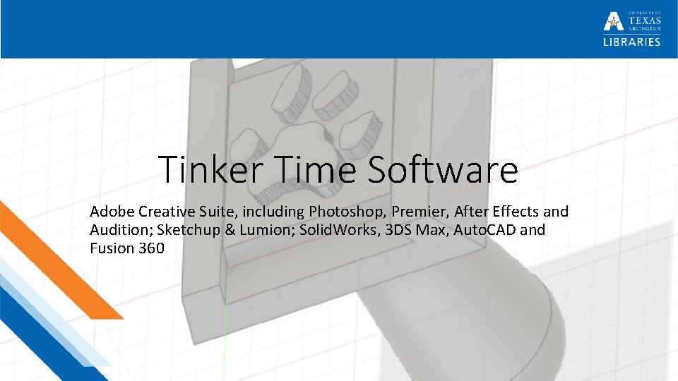 Tinker Time Software Adobe Creative Suite, including Photoshop, Premier, After Effects and Audition; Sketchup