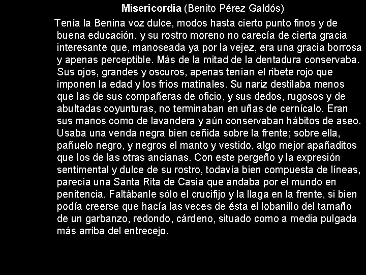 Misericordia (Benito Pérez Galdós) Tenía la Benina voz dulce, modos hasta cierto punto finos Misericordia (Benito Pérez Galdós) Tenía la Benina voz dulce, modos hasta cierto punto finos
