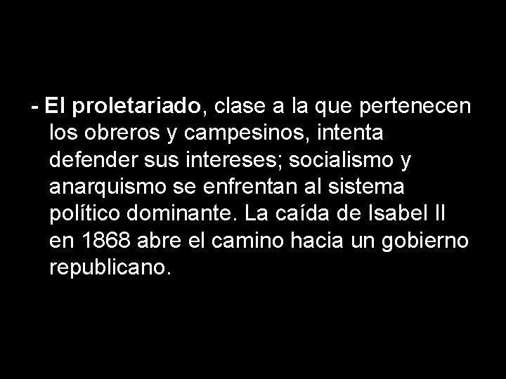 - El proletariado, clase a la que pertenecen los obreros y campesinos, intenta defender