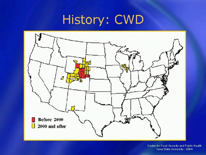 History: CWD Center for Food Security and Public Health Iowa State University - 2004