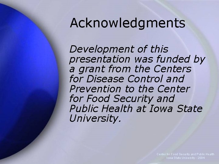 Acknowledgments Development of this presentation was funded by a grant from the Centers for