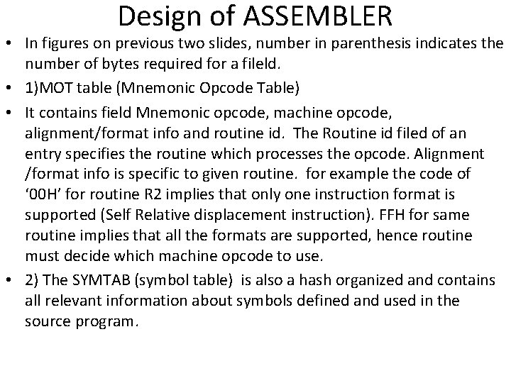Design of ASSEMBLER • In figures on previous two slides, number in parenthesis indicates