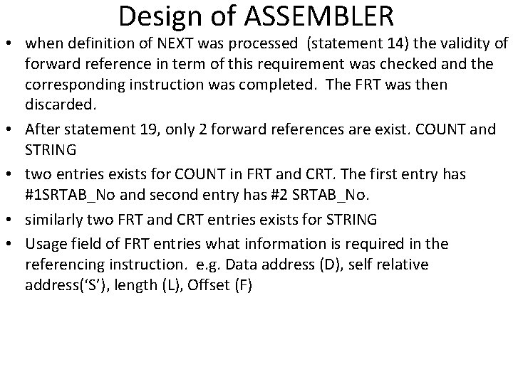 Design of ASSEMBLER • when definition of NEXT was processed (statement 14) the validity