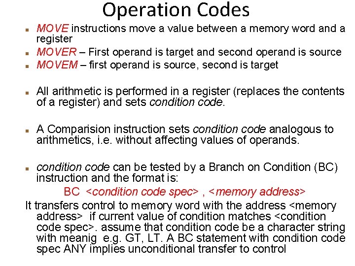 Operation Codes MOVE instructions move a value between a memory word and a register