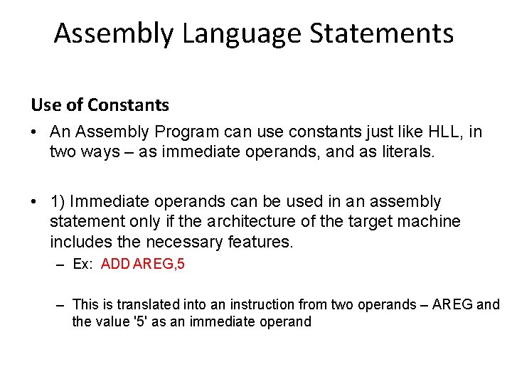 Assembly Language Statements Use of Constants • An Assembly Program can use constants just