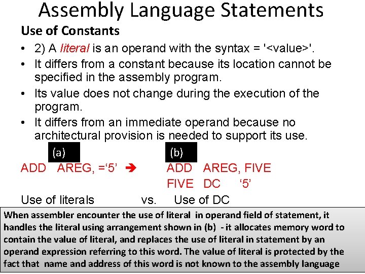 Assembly Language Statements Use of Constants • 2) A literal is an operand with