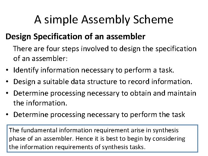 A simple Assembly Scheme Design Specification of an assembler • • There are four