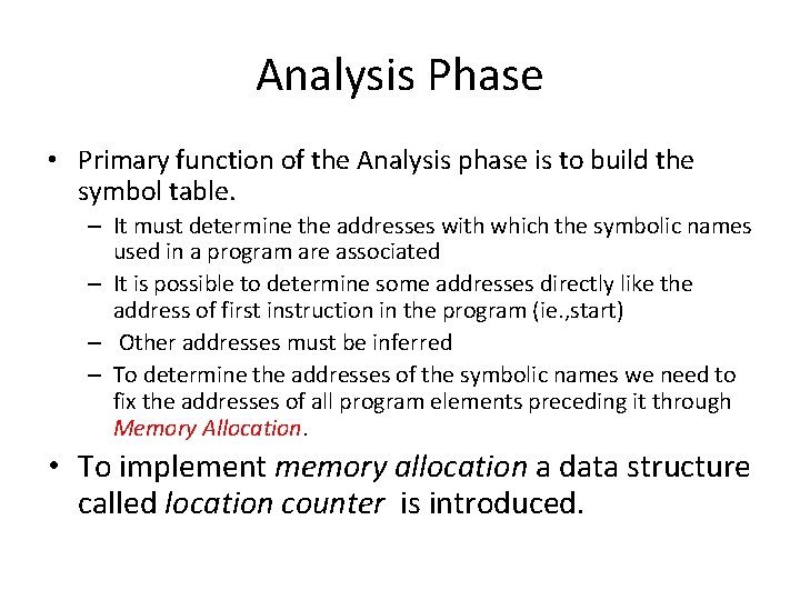 Analysis Phase • Primary function of the Analysis phase is to build the symbol