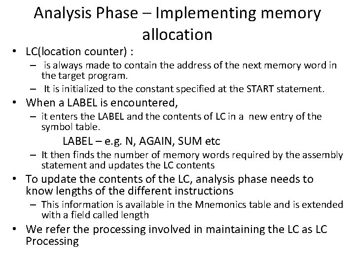 Analysis Phase – Implementing memory allocation • LC(location counter) : – is always made