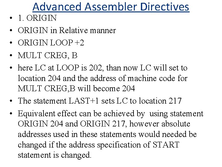  • • • Advanced Assembler Directives 1. ORIGIN in Relative manner ORIGIN LOOP