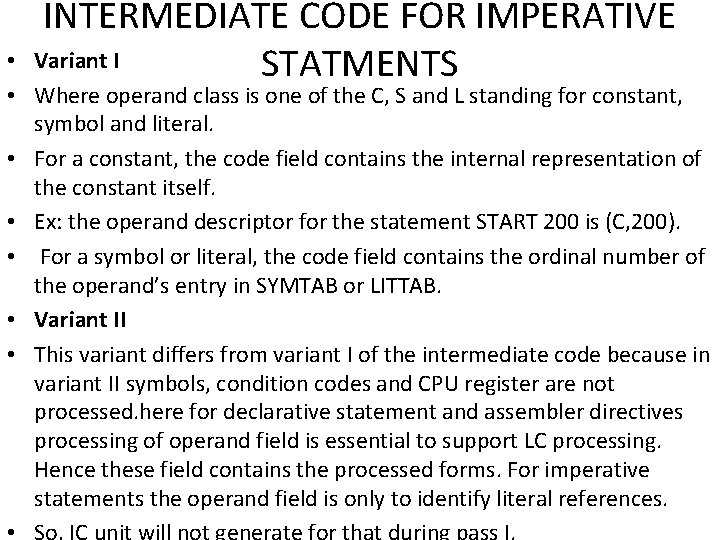 INTERMEDIATE CODE FOR IMPERATIVE Variant I STATMENTS • • Where operand class is one