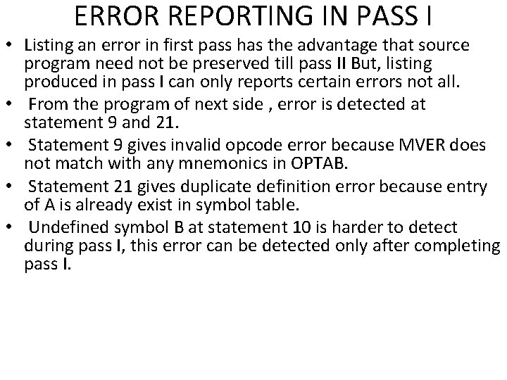 ERROR REPORTING IN PASS I • Listing an error in first pass has the