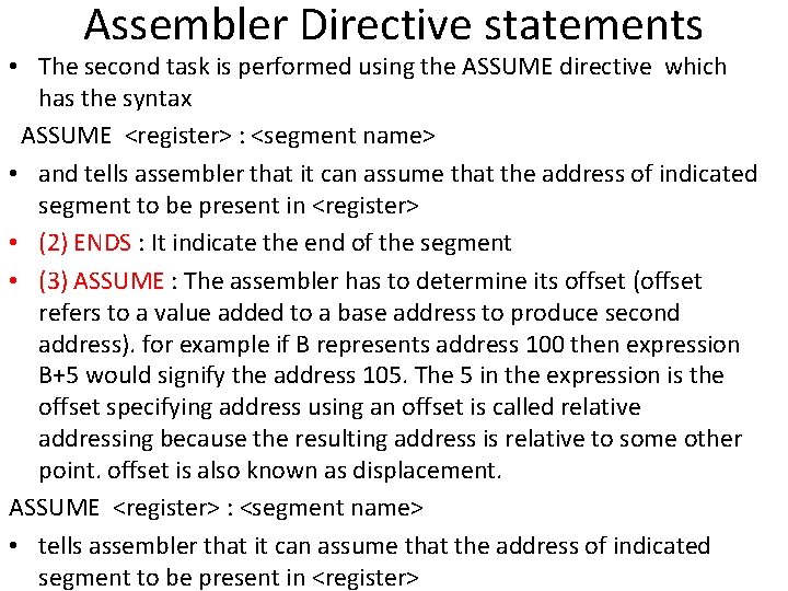 Assembler Directive statements • The second task is performed using the ASSUME directive which