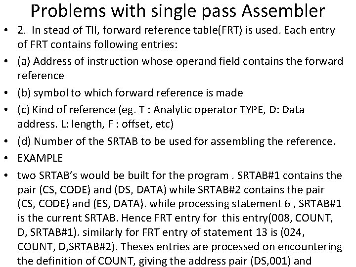 Problems with single pass Assembler • 2. In stead of TII, forward reference table(FRT)