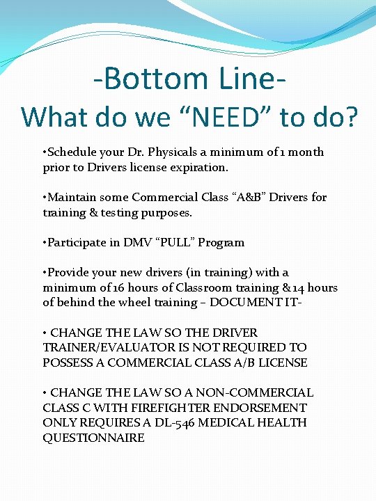 -Bottom Line- What do we “NEED” to do? • Schedule your Dr. Physicals a