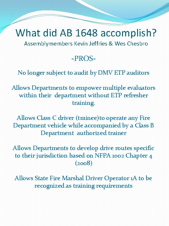 What did AB 1648 accomplish? Assemblymembers Kevin Jeffries & Wes Chesbro -PROSNo longer subject