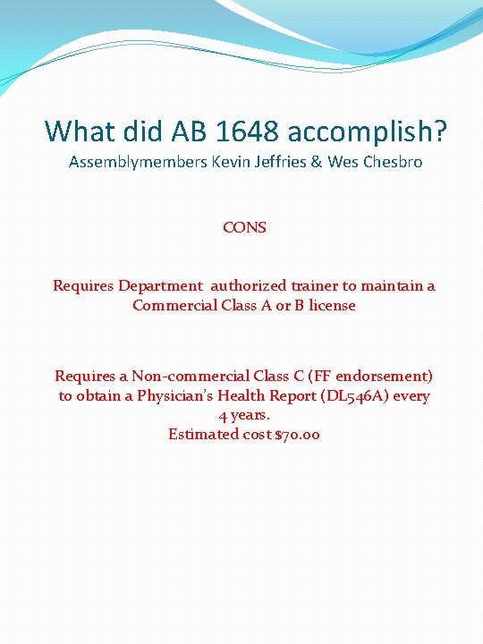 What did AB 1648 accomplish? Assemblymembers Kevin Jeffries & Wes Chesbro CONS Requires Department