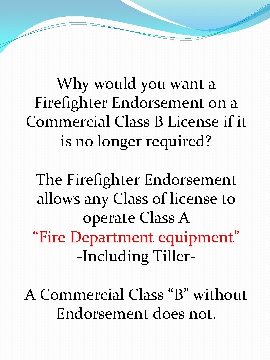 Why would you want a Firefighter Endorsement on a Commercial Class B License if