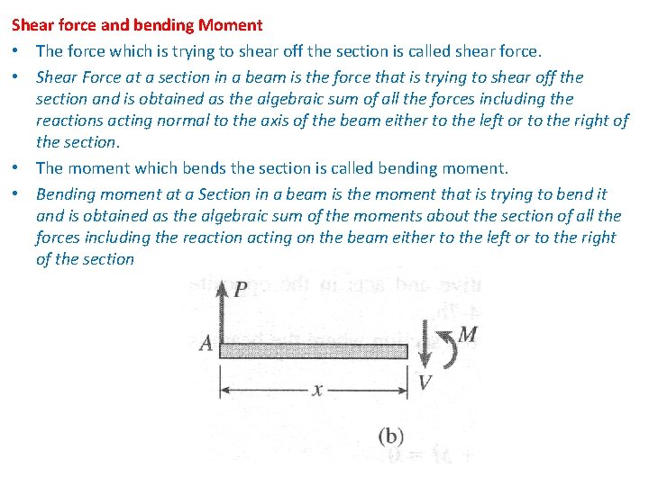 Shear force and bending Moment • The force which is trying to shear off