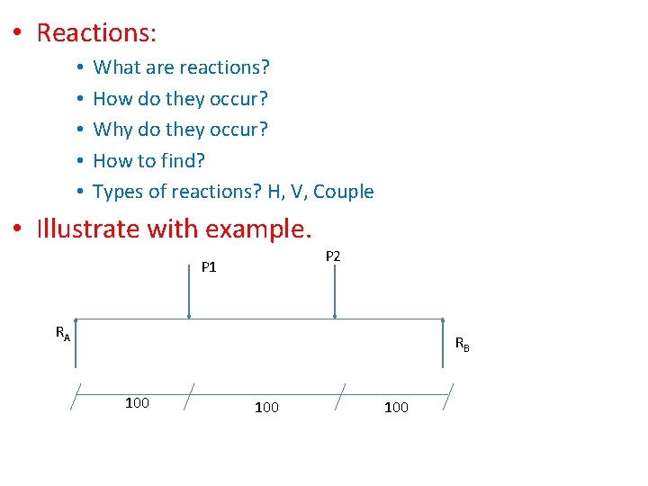  • Reactions: • • • What are reactions? How do they occur? Why