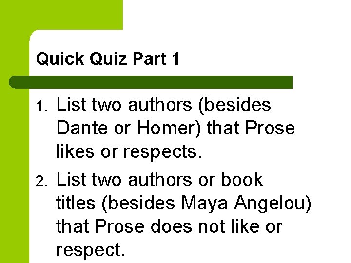Quick Quiz Part 1 1. 2. List two authors (besides Dante or Homer) that