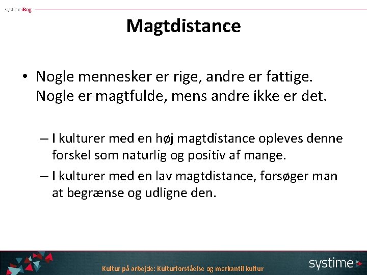 Magtdistance • Nogle mennesker er rige, andre er fattige. Nogle er magtfulde, mens andre