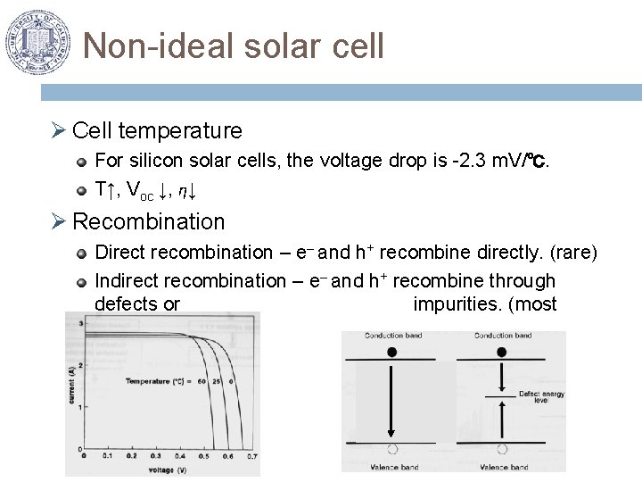 Non-ideal solar cell Ø Cell temperature For silicon solar cells, the voltage drop is
