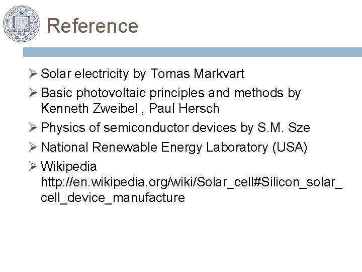 Reference Ø Solar electricity by Tomas Markvart Ø Basic photovoltaic principles and methods by
