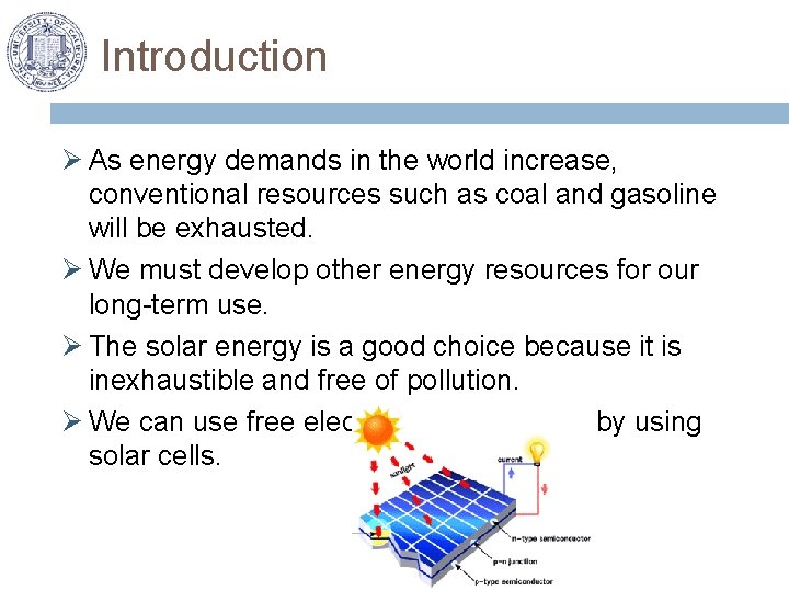 Introduction Ø As energy demands in the world increase, conventional resources such as coal
