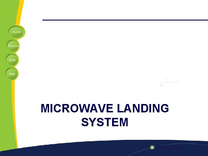 Home Previous Next Help MICROWAVE LANDING SYSTEM 