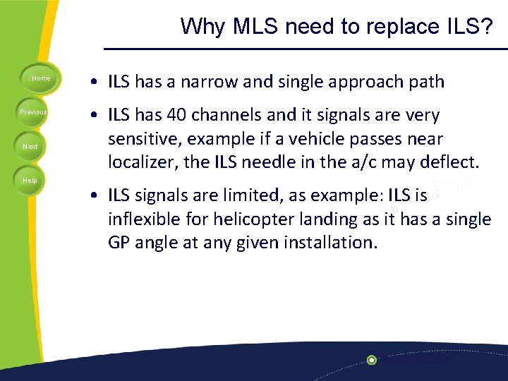 Why MLS need to replace ILS? Home Previous Next Help • ILS has a