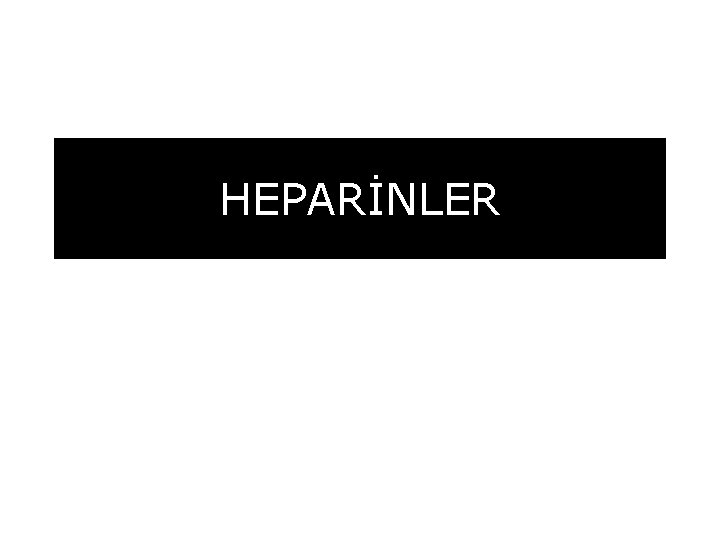 HEPARİNLER 