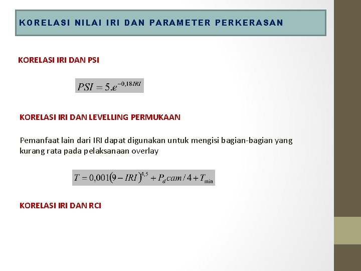 KORELASI NILAI IRI DAN PARAMETER PERKERASAN KORELASI IRI DAN PSI KORELASI IRI DAN LEVELLING